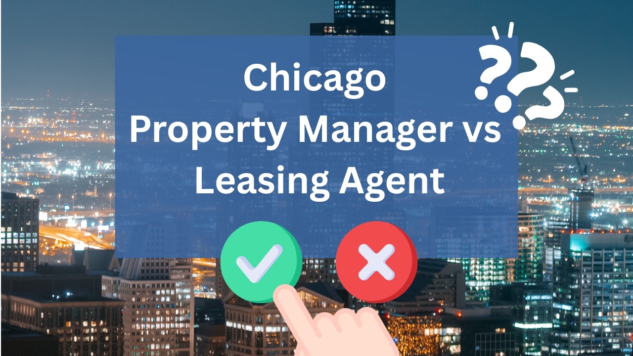 Chicago Property Manager vs Leasing Agent: Do You Need Both in 2026?
